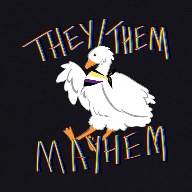 They Them Mayhem Goose by Cup O Isopod